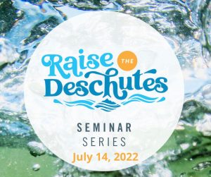 FREE - Raise the Deschutes Seminar Series - What's Wrong with Our Rivers? @ Open Space Event Studios