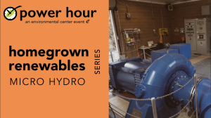 Power Hour | Homegrown Renewables: Micro Hydro @ Swalley's Ponderosa Hydroelectric Plant